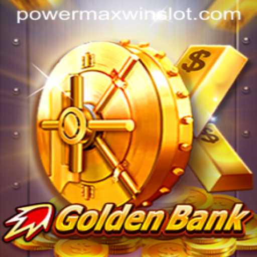 GoldenBank: Unleashing the PowerMaxWin Phenomenon